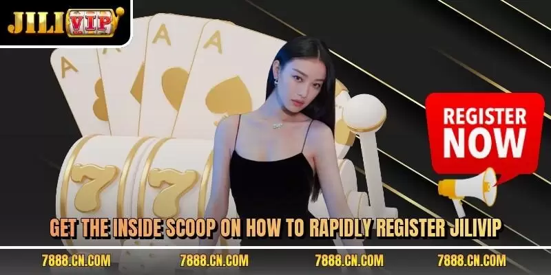 Get the inside scoop on how to rapidly register JILIVIP