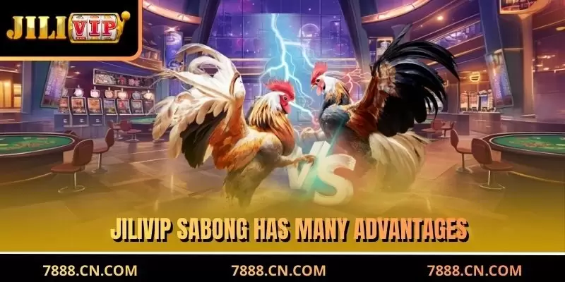JILIVIP Sabong has many advantages