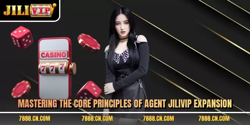 Mastering the core principles of agent JILIVIP expansion