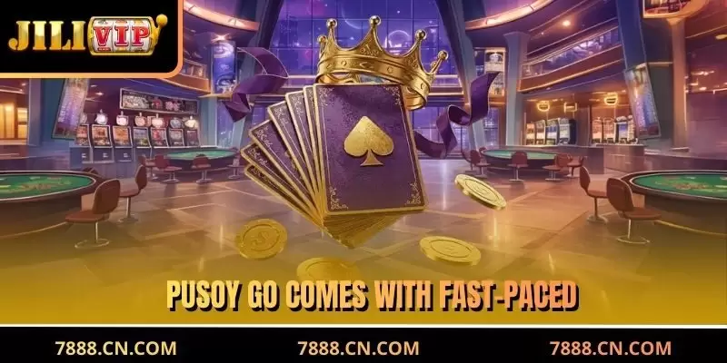 Pusoy Go comes with fast-paced