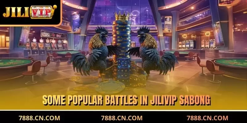 Some popular battles in JILIVIP Sabong