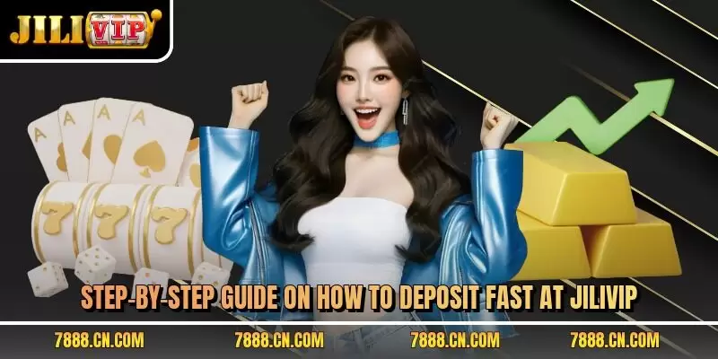 Step-by-step guide on how to deposit fast at JILIVIP