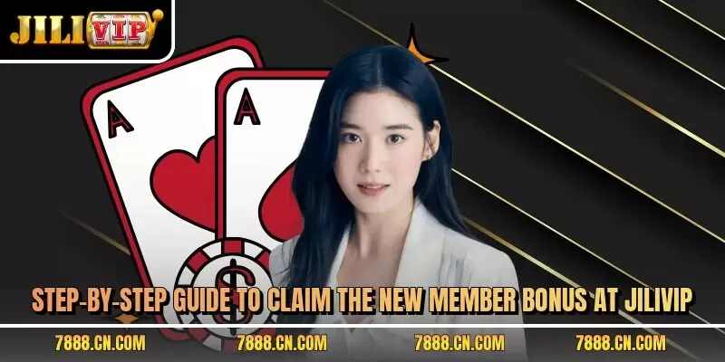 Step-by-step guide to claim the new member bonus at JILIVIP