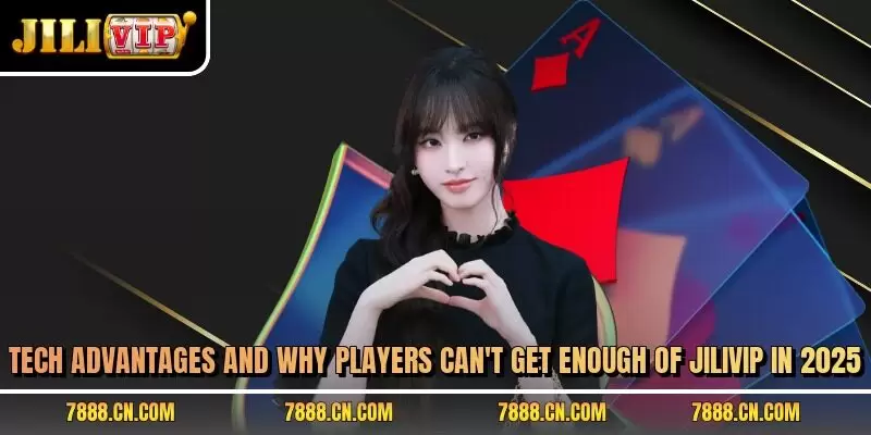 Tech advantages and why players can’t get enough of JILIVIP in 2025