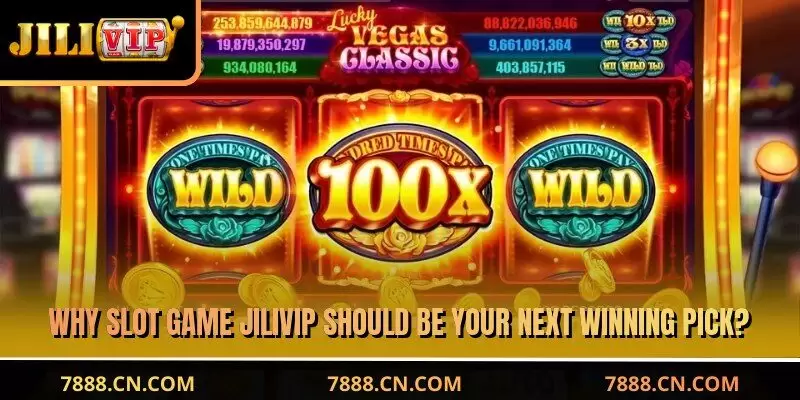 Why JILIVIP Slot Game should be your next winning pick?