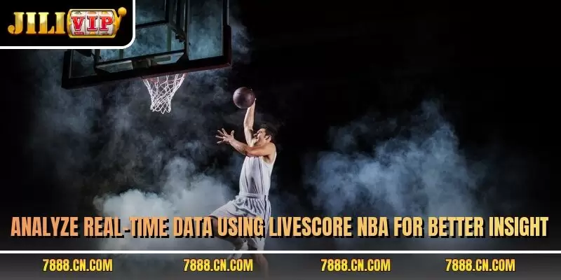 Analyze real-time data using livescore NBA for better insight