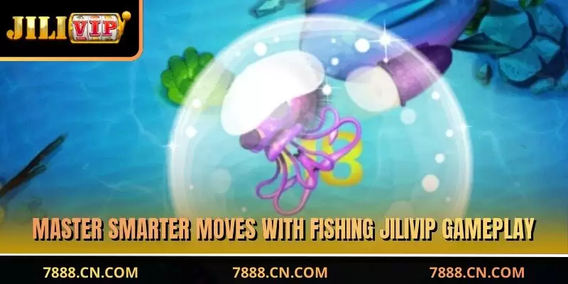 Master smarter moves with fishing JILIVIP gameplay