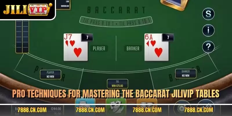 Pro techniques for mastering the baccarat JILIVIP tables