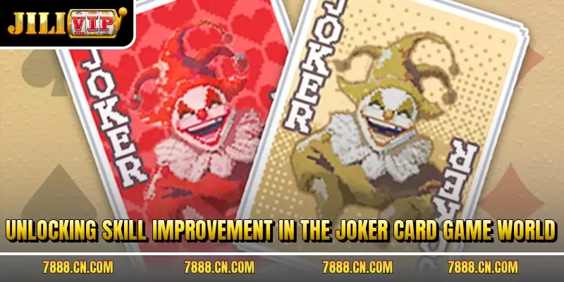 Unlocking skill improvement in the joker card game world
