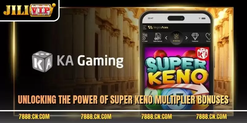Unlocking the power of super Keno multiplier bonuses