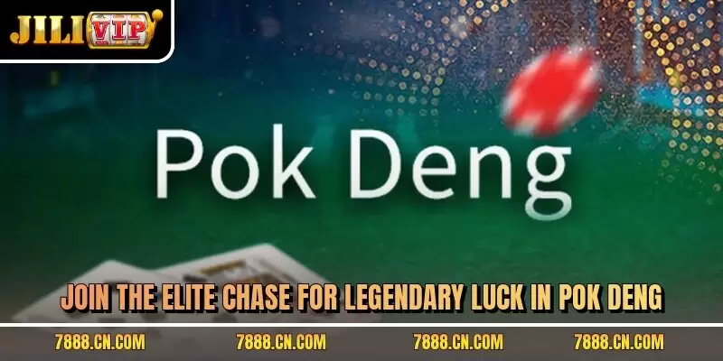 Join the elite chase for legendary luck in Pok Deng