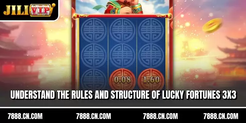 Understand the rules and structure of lucky fortunes 3x3