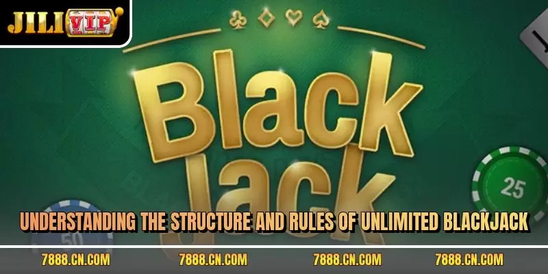 Understanding the structure and rules of unlimited blackjack