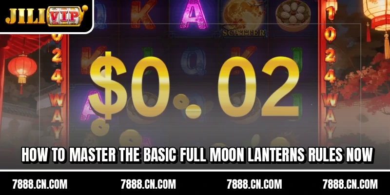 How to master the basic Full Moon Lanterns rules now