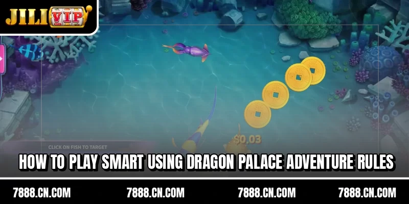 How to play smart using Dragon Palace Adventure rules