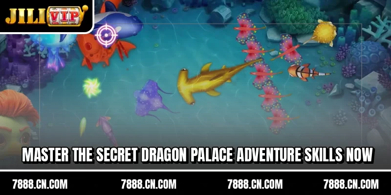 Master the secret Dragon Palace Adventure skills now